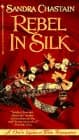 Book cover for REBEL IN SILK (A Once upon a Time Romance) by Chastain, Sandra