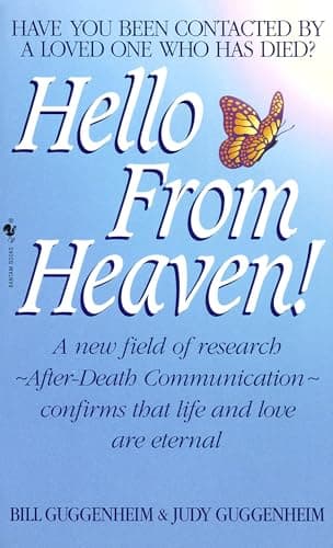 Book cover for Hello from Heaven: A New Field of Research-After-Death Communication Confirms That Life and Love Are Eternal by Guggenheim, Bill