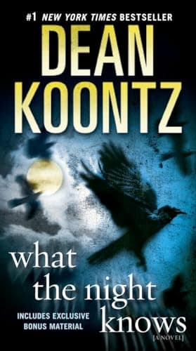 Book cover for What the Night Knows: A Novel by Koontz, Dean