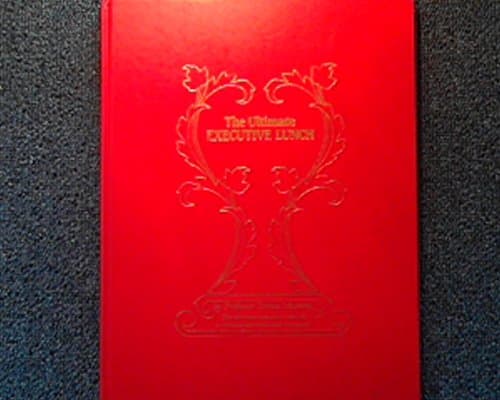 Book cover for The ultimate executive lunch: The ultimate executive manual to titillate the mind and the palate by Munney, Tymus