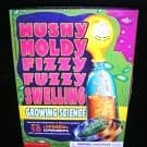 Book cover for Mushy Moldy Fizzy Fuzzy Swelling: Growing Science Kit by Kristine Petterson