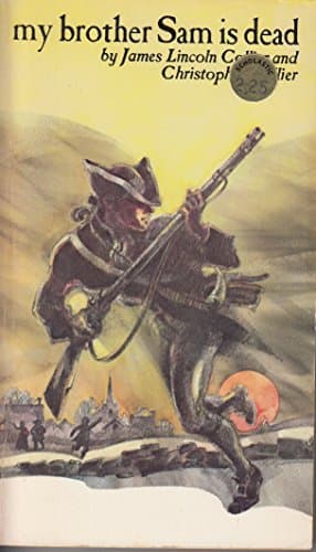 Book cover for My Brother Sam Is Dead by James Lincoln Collier, Christopher Collier