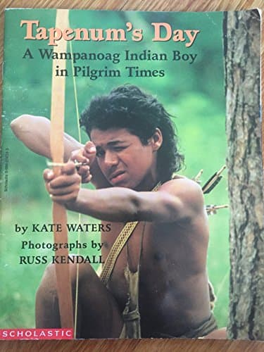 Book cover for Tapenum's Day: A Wampanoag Indian Boy in Pilgrim Times by Kate Waters