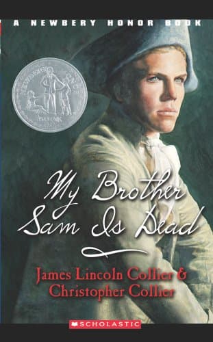 Book cover for My Brother Sam Is Dead (A Newbery Honor Book) (A Newberry Honor Book) by James Lincoln Collier
