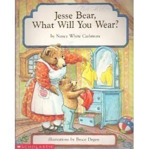 Book cover for Jessie Bear, What Will You Wear? by Nancy White Carlstrom