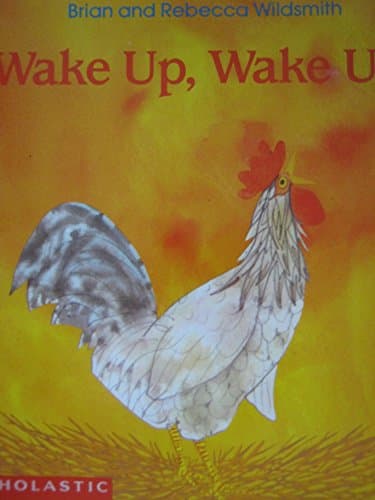 Book cover for Wake Up, Wake Up! by Brian and Rebecca Wildsmith