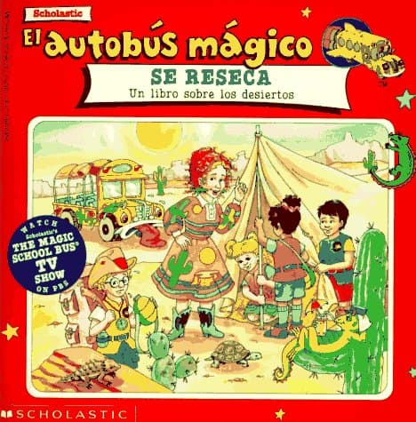 Book cover for El autobus magico Se Reseca / The Magic School Bus Gets All Dried Up: Un Libro Sobre Los Desiertos / A Book About Deserts (El autobus magico / The Magic School Bus) (Spanish Edition) by Weyn, Suzanne