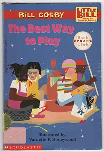 Book cover for The Best Way to Play: A Little Bill Book for Beginning Readers, Level 3 (Oprah's Book Club) by Cosby, Bill