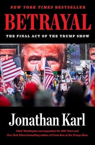 Book cover for Betrayal: The Final Act of the Trump Show by Karl, Jonathan