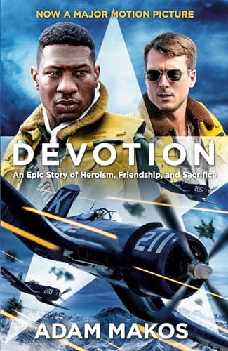 Book cover for Devotion (Movie Tie-in): An Epic Story of Heroism, Friendship, and Sacrifice by Makos, Adam