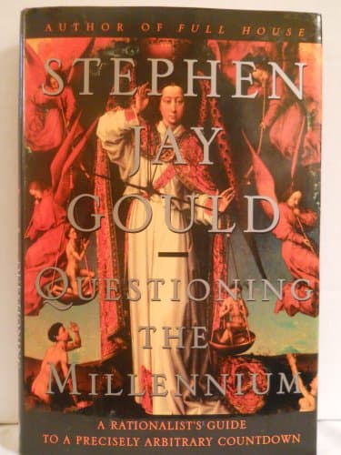 Book cover for Questioning the Millennium: A Rationalist's Guide to a Precisely Arbitrary Countdown by Gould, Stephen Jay