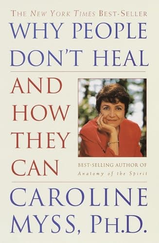 Book cover for Why People Don't Heal and How They Can by Myss, Caroline