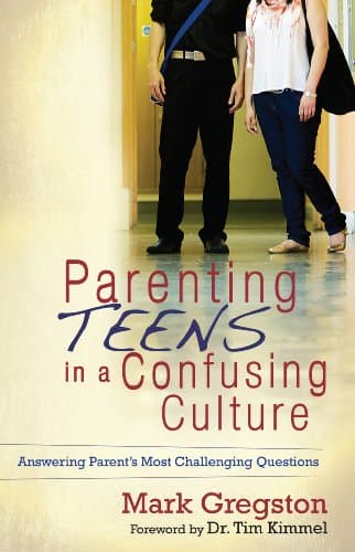 Book cover for Parenting Teens in a Confusing Culture: Answering Parent's Most Challenging Questions by Gregston, Mark