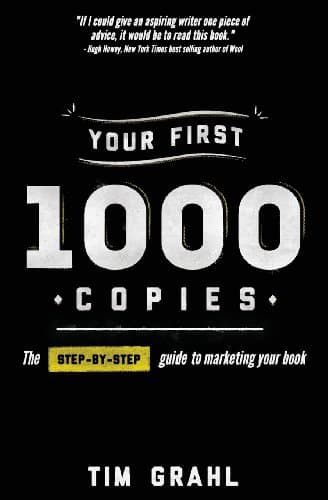 Book cover for Your First 1000 Copies: The Step-by-Step Guide to Marketing Your Book by Grahl, Tim