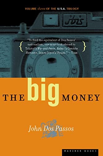 Book cover for The Big Money: Volume Three of the U.S.A. Trilogy (U.S.A. Trilogy, 3) by Dos Passos, John