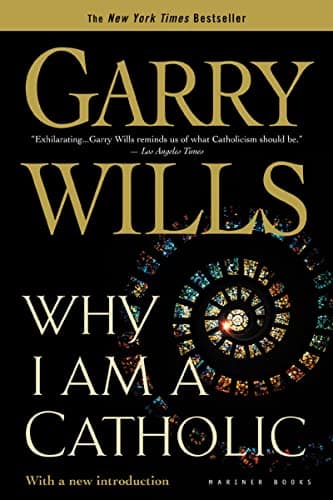 Book cover for Why I Am A Catholic by Wills, Garry