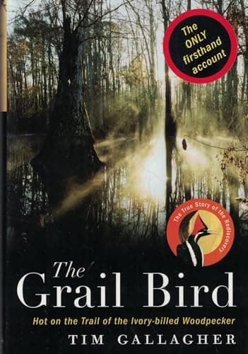 Book cover for The Grail Bird: Hot on the Trail of the Ivory-billed Woodpecker by Gallagher, Tim