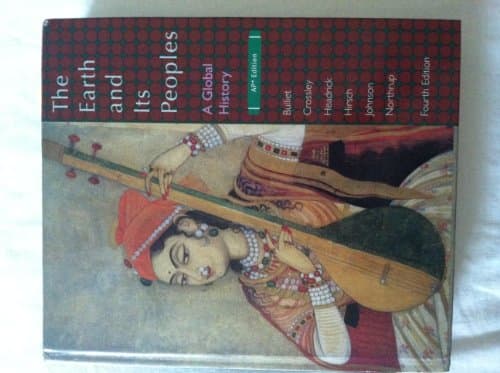 Book cover for The Earth and Its People: A Global History: Advanced Placement Edition by Bulliet, Richard W.