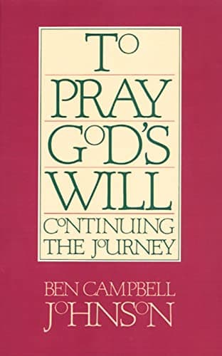 Book cover for To Pray God's Will: Continuing the Journey by Johnson, Ben Campbell