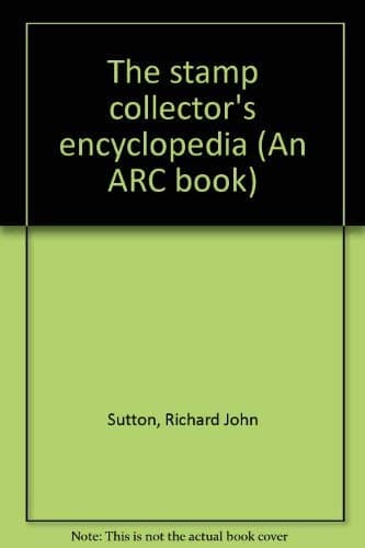 Book cover for The stamp collector's encyclopedia (An ARC book) by Sutton, Richard John