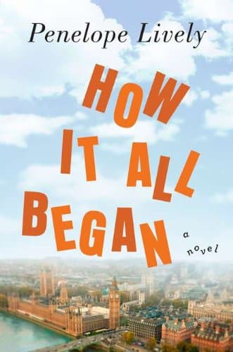 Book cover for How It All Began: A Novel by Lively, Penelope