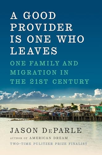 Book cover for A Good Provider Is One Who Leaves: One Family and Migration in the 21st Century by DeParle, Jason