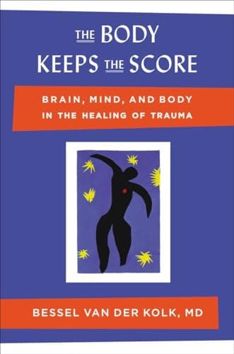 Book cover for The Body Keeps the Score: Brain, Mind, and Body in the Healing of Trauma by van der Kolk M.D., Bessel