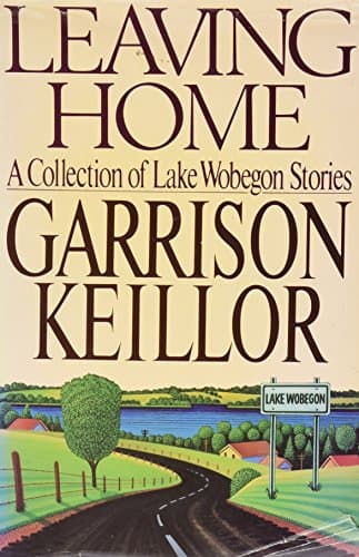 Book cover for Leaving Home: A Collection of Lake Wobegon Stories by Keillor, Garrison