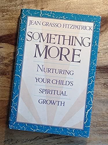 Book cover for Something More: Nurturing Your Child's Spiritual Growth by Fitzpatrick, Jean Grasso