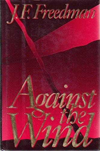 Book cover for Against the Wind by J. F. Freedman