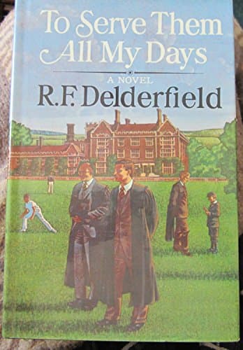 Book cover for To Serve Them All My Days by R. F. Delderfield