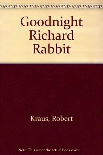 Book cover for Goodnight Richard Rabbit by Kraus, Robert