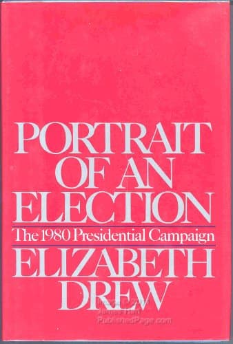Book cover for Portrait of an Election: The 1980 Presidential Campaign by Elizabeth drew