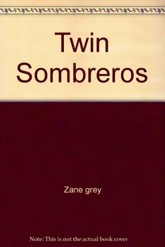 Book cover for Twin Sombreros by Zane grey
