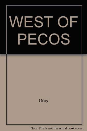 Book cover for West of Pecos by Grey