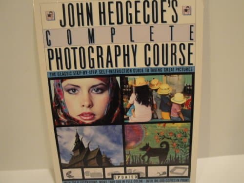Book cover for John Hedgecoe's Complete Photography Course by Hedgecoe, John
