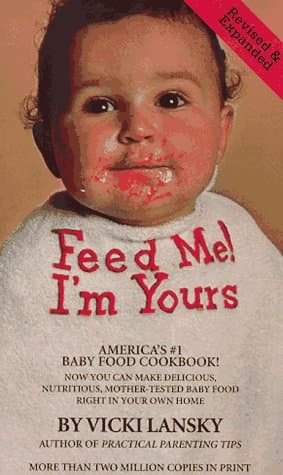 Book cover for Feed Me I'M Yours (Retired Edition) by Vicky Lansky Vicki; Lansky