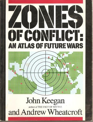 Book cover for Zones of Conflict: An Atlas of Future Wars by Keegan, John
