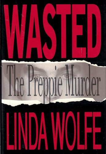 Book cover for Wasted: The Preppie Murder by Wolfe, Linda