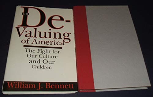 Book cover for DEVALUING OF AMERICA: FIGHT FOR OUR CULTURE AND OUR CHILDREN by Bennett, William J.