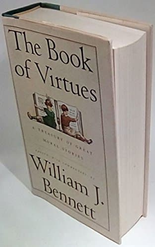 Book cover for The Book of Virtues: A Treasury of Great Moral Stories by William J. Bennett
