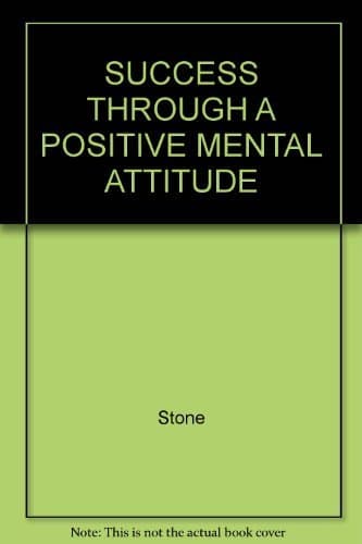 Book cover for Success Through a Positive Mental Attitude by Stone
