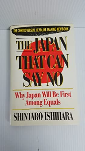 Book cover for The Japan That Can Say No: Why Japan Will Be First Among Equals by Shintaro Ishihara