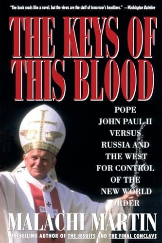 Book cover for Keys of This Blood: Pope John Paul II Versus Russia and the West for Control of the New World Order by Malachi Martin