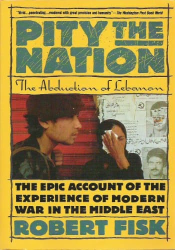 Book cover for Pity the Nation: The Abduction of Lebanon by Fisk, Robert