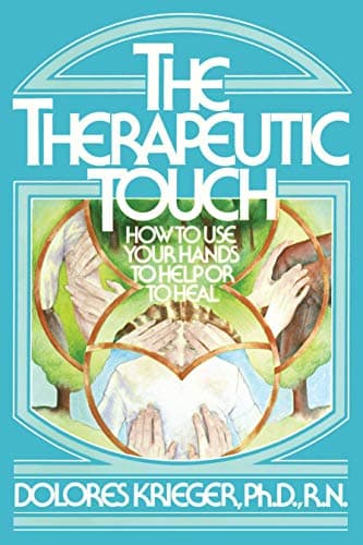 Book cover for The Therapeutic Touch: How to Use Your Hands to Help or to Heal by Krieger, Dolores