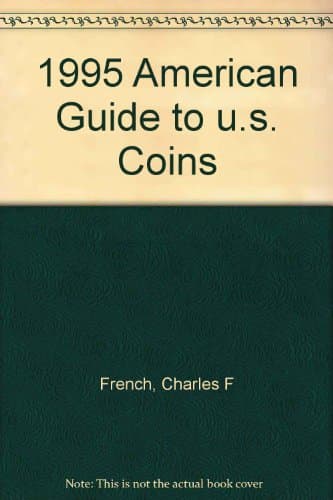 Book cover for AMERICAN GUIDE TO UNITED STATES COINS 1995 (PAPER) by French, Charles