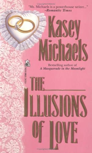Book cover for The Illusions of Love by Michaels, Kasey