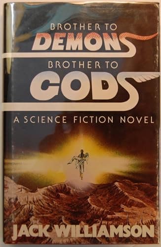 Book cover for Brother to Demons, Brother to Gods by Jack Williamson