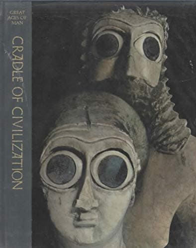 Book cover for Cradle of Civilization (The Great Ages of Man: A History of the World's Great Cultures) by Samuel Noah Kramer